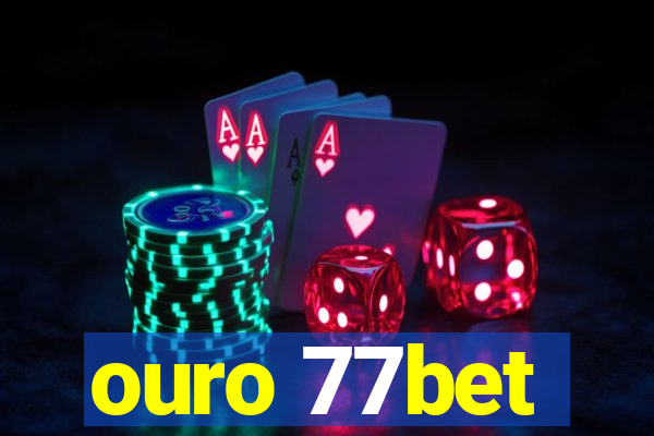 ouro 77bet